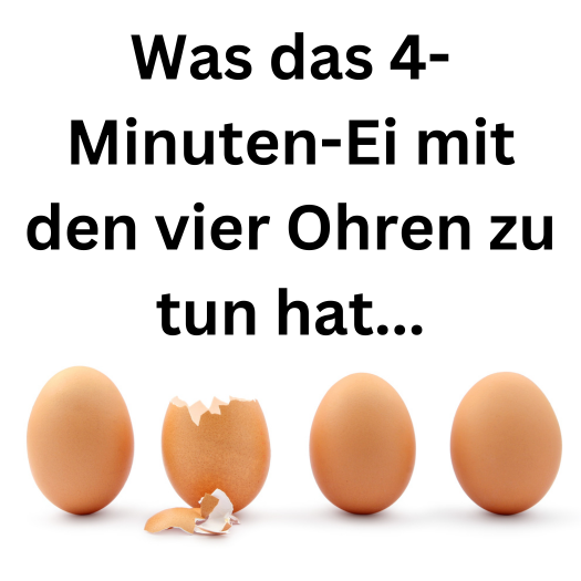 Vier Eier, eines aufgebrochen – Metapher für das 4-Ohren-Modell nach Schulz von Thun